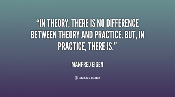 Теоретически, нет разницы между теорией и практикой, но на практике она есть